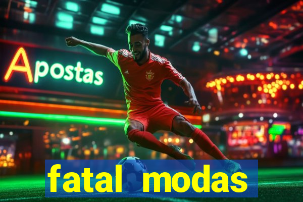 fatal modas barreiras bahia